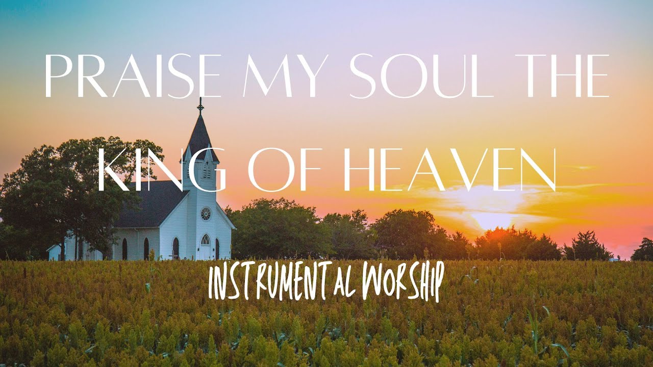 Instrumental Flute Hymns - Praise My Soul the King of Heaven