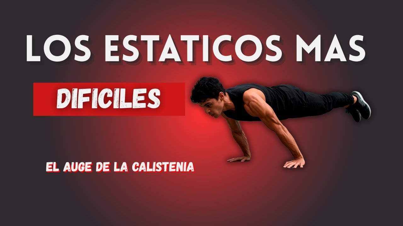 Los estáticos más exigentes de la calistenia