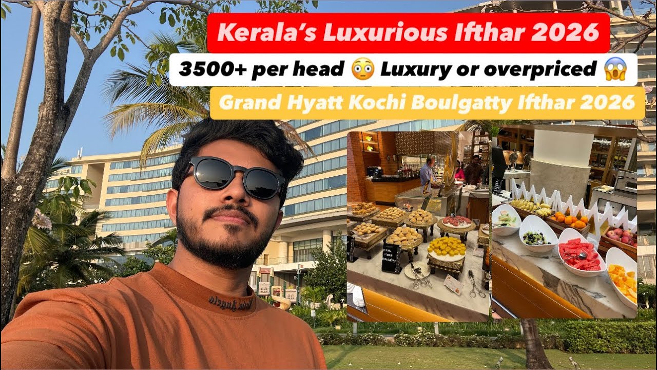 Grand Hyatt Kochi Ifthar 2026 | Kerala&rsquo;s Luxurious Ifthar 2026 | Luxury Ifthar in Kochi |