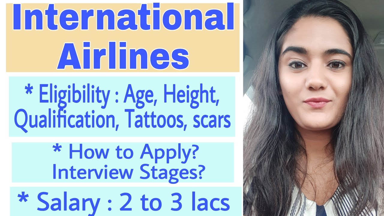 How to Join International Airlines as Cabin Crew : Eligibility Criteria, Interview process, Salary