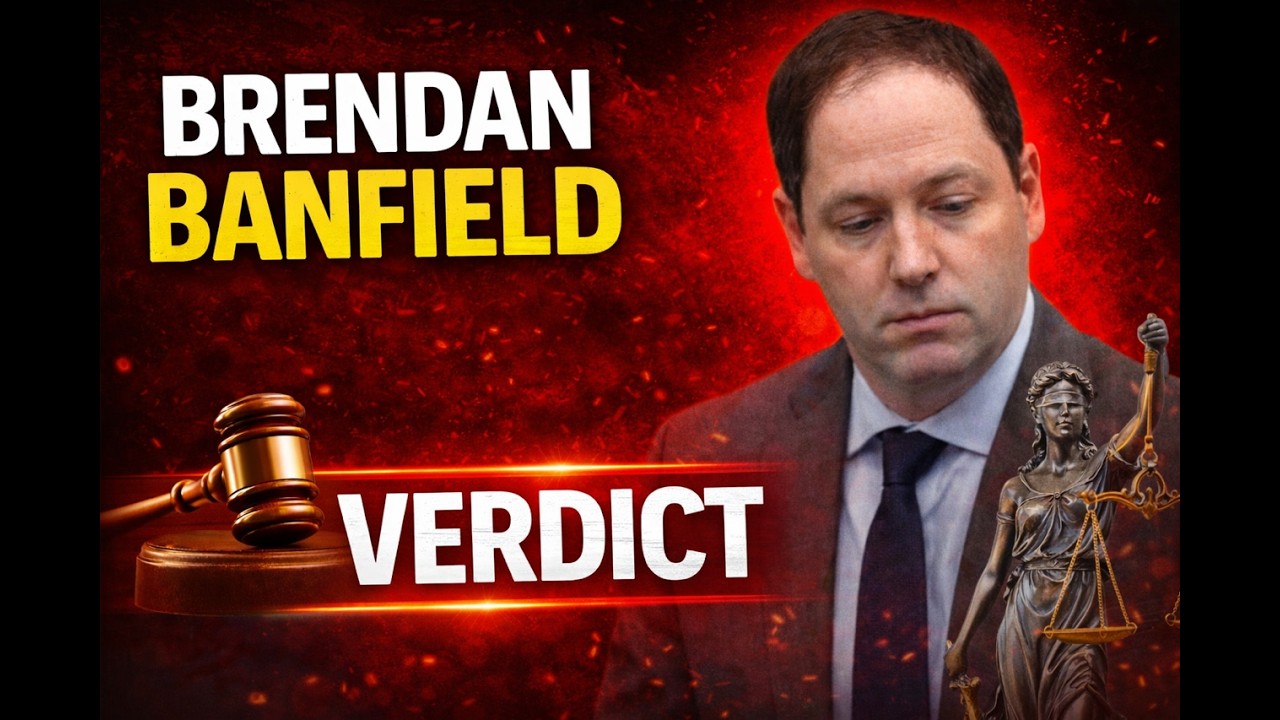 Brendan Banfield Trial: The Verdict
