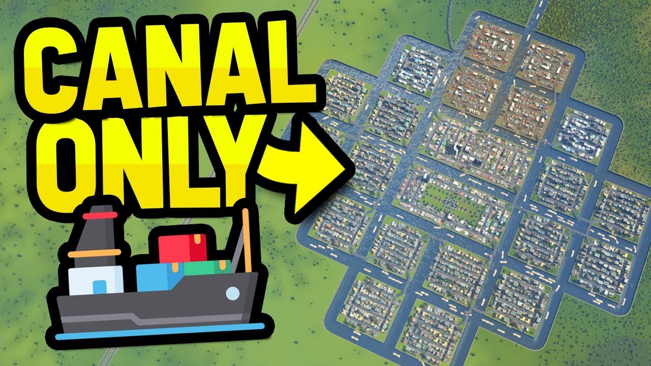 ONLY TRANSPORT BY CANAL in CITIES SKYLINES