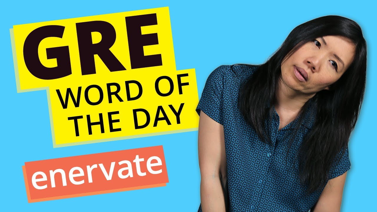 GRE Vocab Word of the Day: Enervate | GRE Vocabulary
