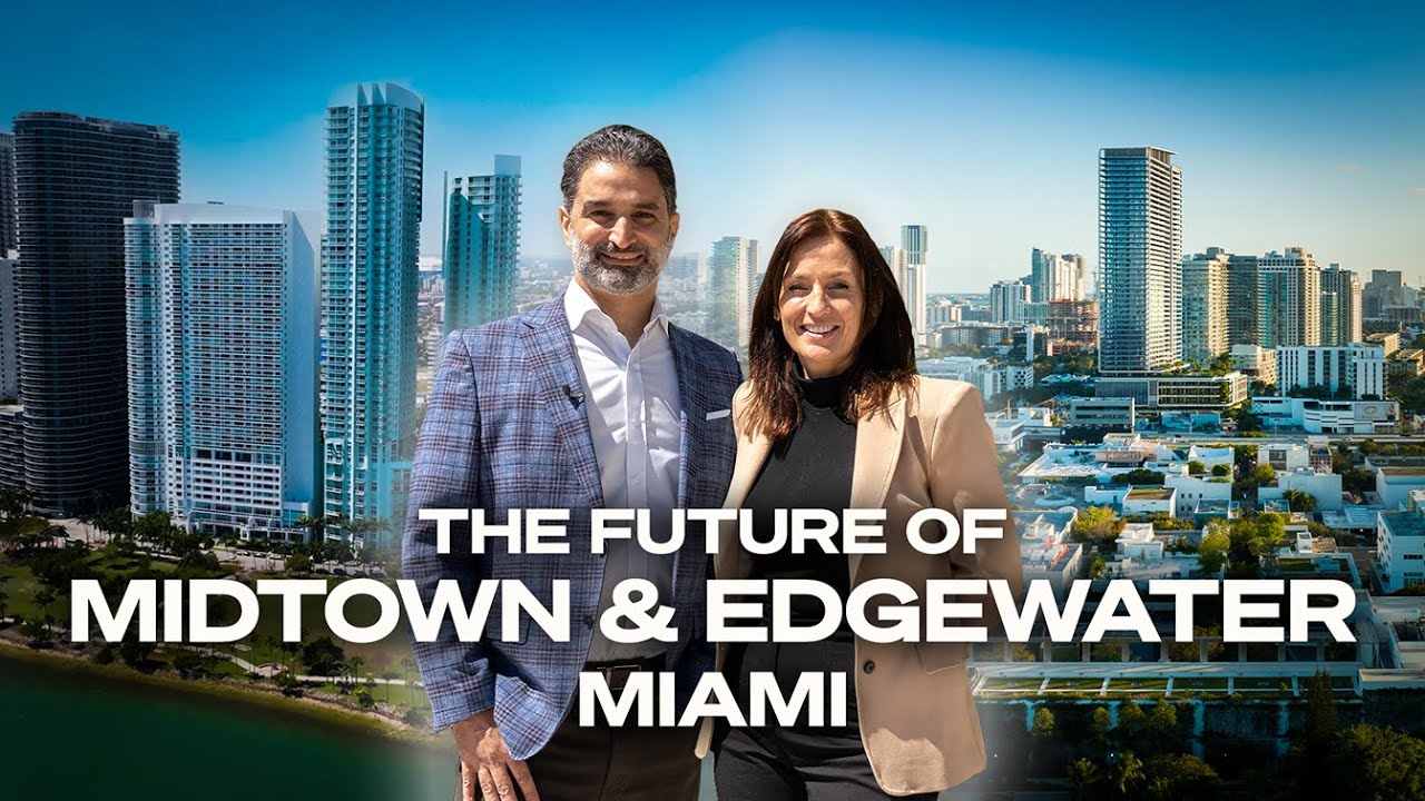 What’s Next for Edgewater & Midtown Miami? Insights from the Experts