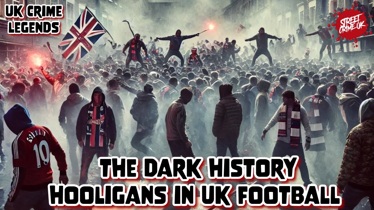 UK Football's Dark Side | The Brutal History & Ruthless Reputation Of Hooliganism In The UK