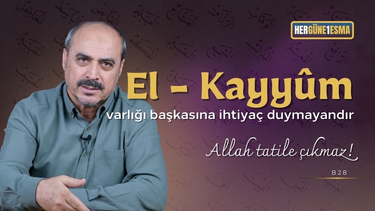 El Kayyum - Her Güne 1 Esma B28 - Seyfettin Huca