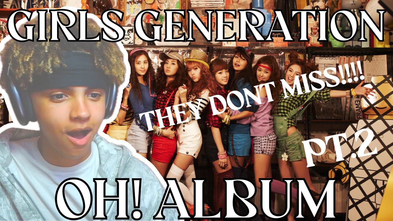 Girls' Generation 소녀시대 'Oh!' ALBUM | REACTION PT.2