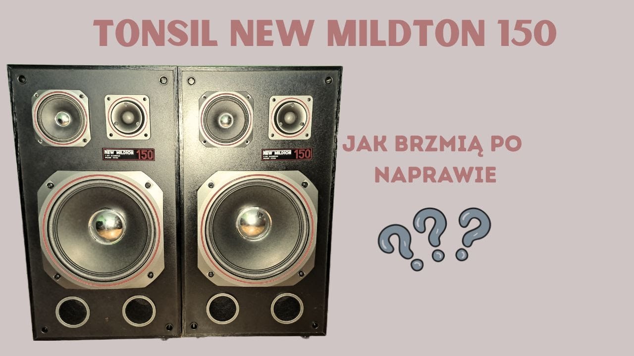 TONSIL NEW MILDTON 150 JAK BRZMIĄ PO NAPRAWIE GŁOŚNIKÓW?