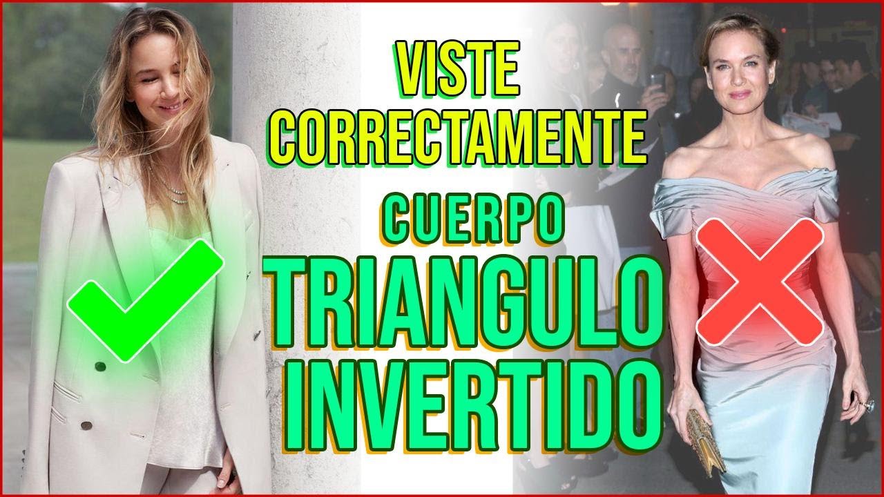 COMO VESTIR CORRECTAMENTE SI TU CUERPO ES TRIANGULO INVERSO /MUCHO PECHO / ESPALDA ANCHA