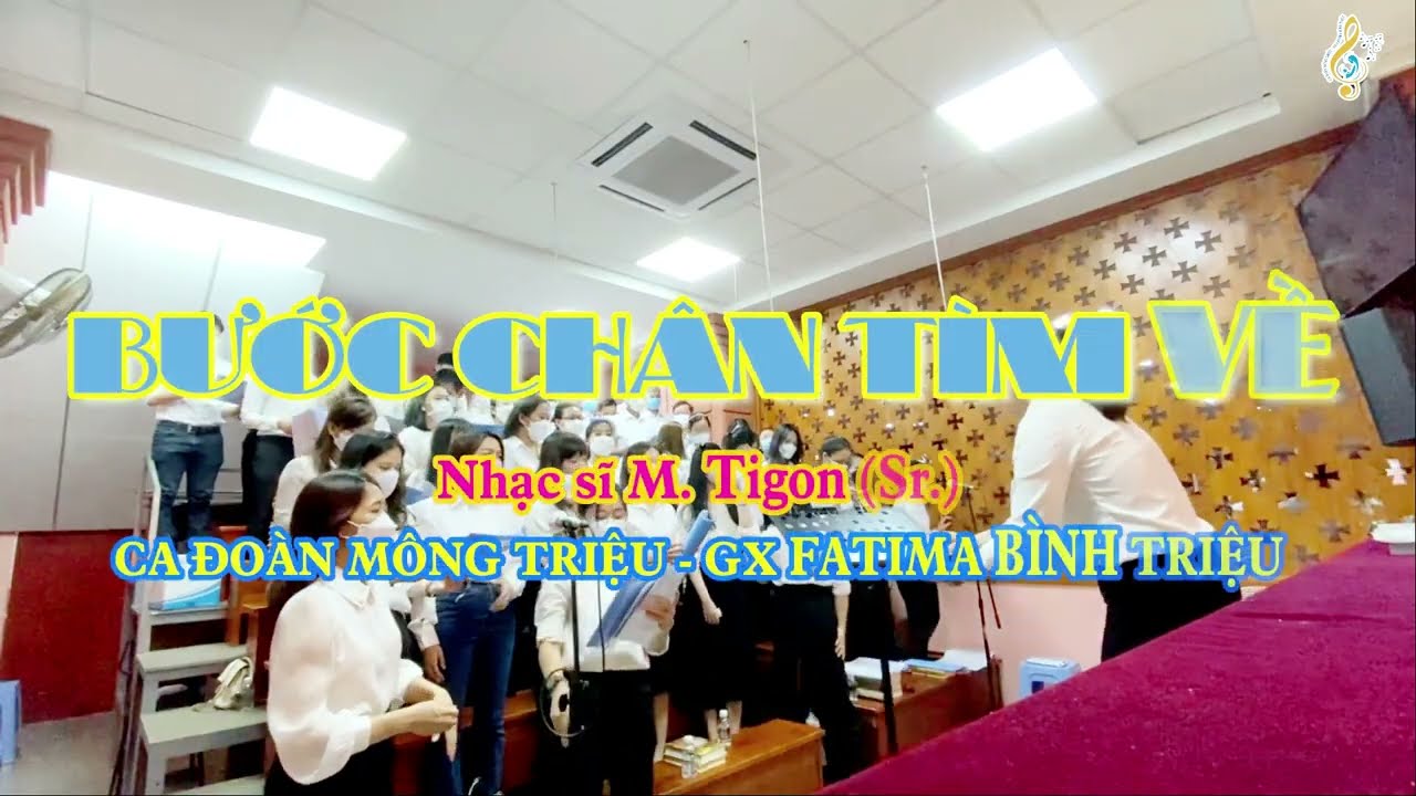BƯỚC CHÂN TÌM VỀ - M. Tigon (Sr.) | Ca đoàn Mông Triệu | Gx. Fatima Bình Triệu