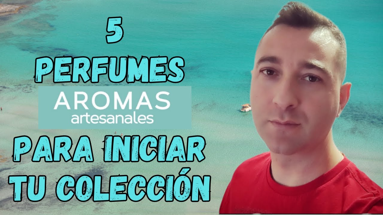 5 PERFUMES AROMAS ARTESANALES PARA INICIAR TU COLECCI&Oacute;N