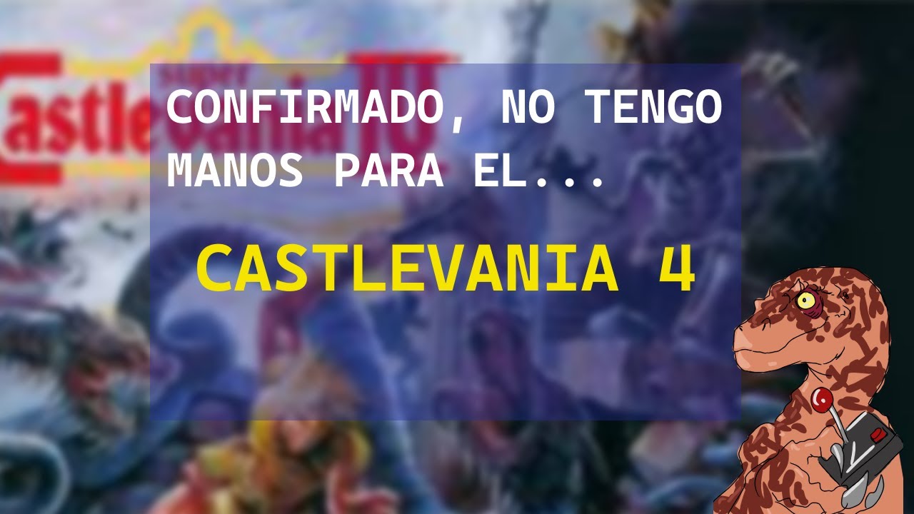 MIS MANOS NO PUEDEN CON ESTE CASTLEVANIA