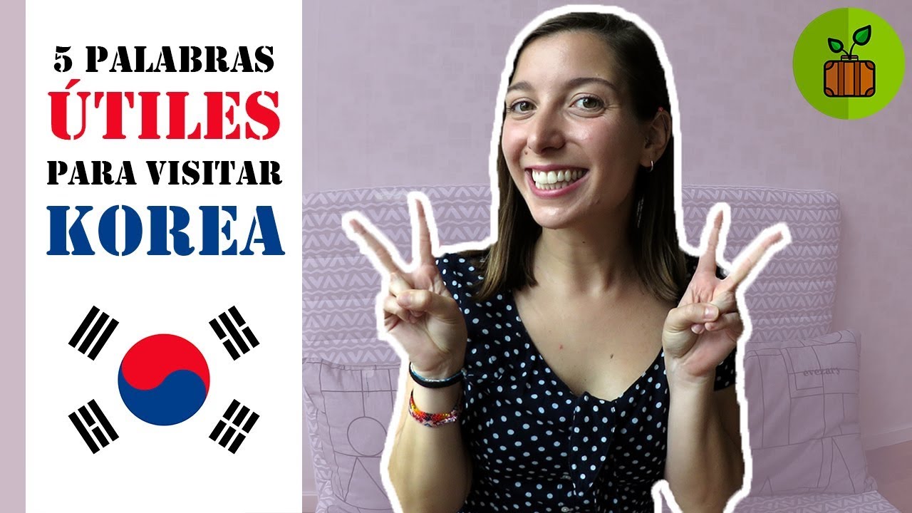 5 palabras &uacute;tiles para viajar a Corea || Lady Avellana