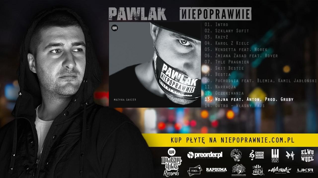 PAWLAK - Wojna, feat. Anton, prod. Gruby/Niepoprawnie/LWWL