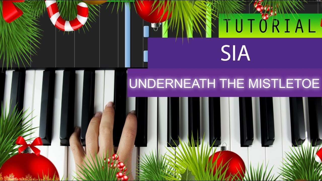 Sia Underneath The Mistletoe Piano Tutorial + MIDI