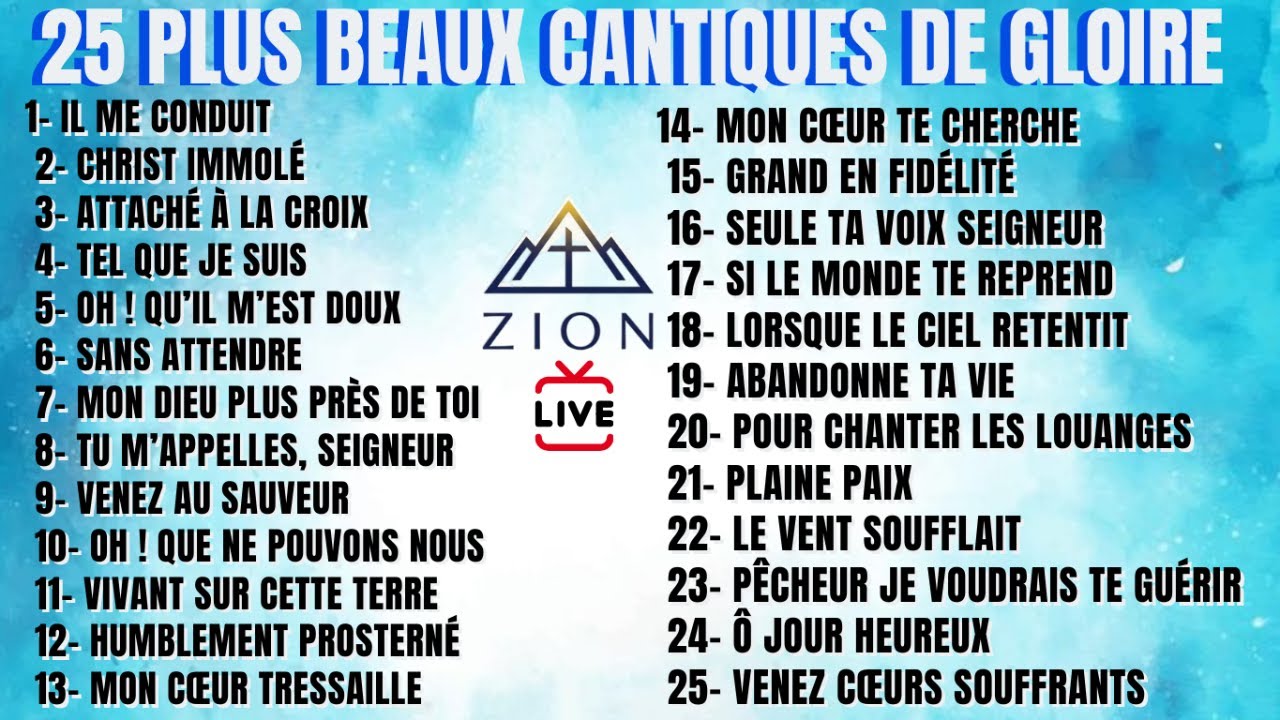 CANTIQUES CHRÉTIENS DE TOUS LES TEMPS : LES 25 PLUS BEAUX CHANTS DE GLOIRE.