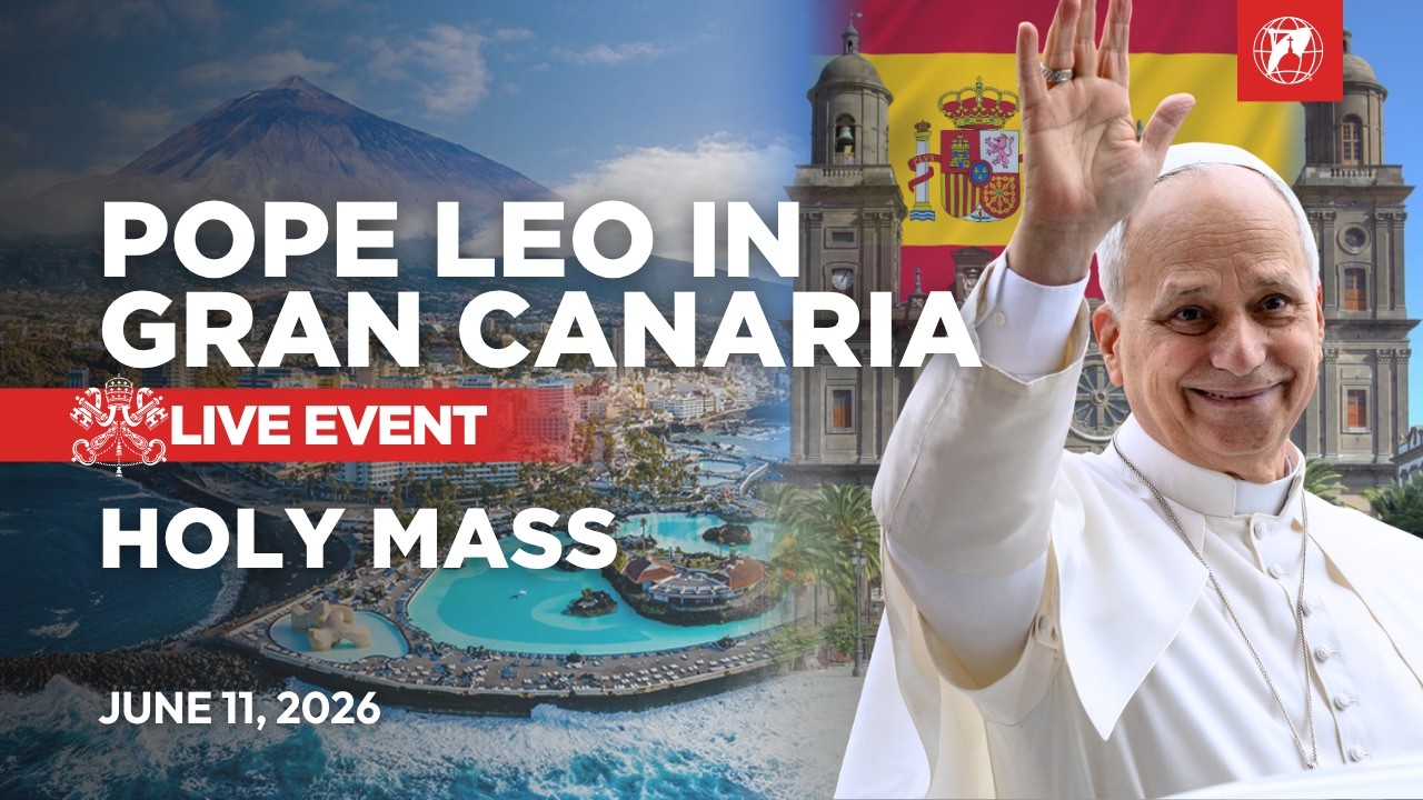 LIVE | Pope Leo XIV in Spain | Holy Mass at Gran Canaria Stadium | June 11, 2026