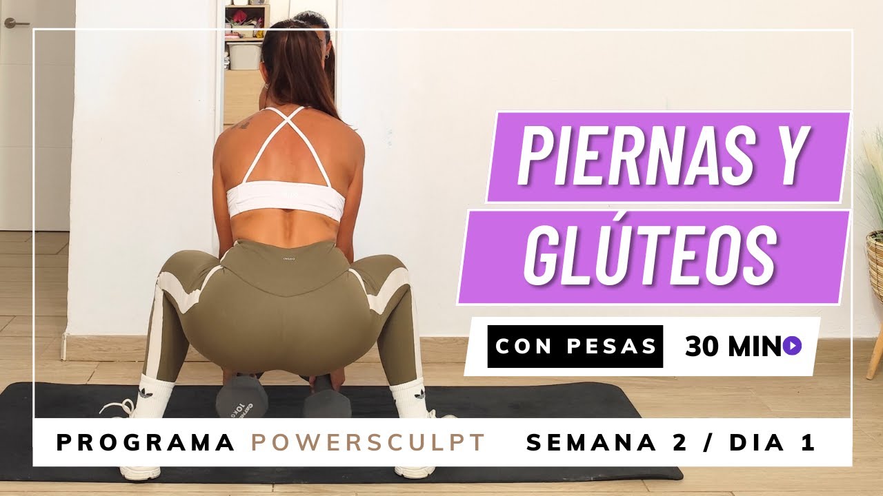 GLÚTEOS Y PIERNAS con Pesas | Día 1 – Semana 2 | 30 Min (PROGRAMA POWERSCULP)
