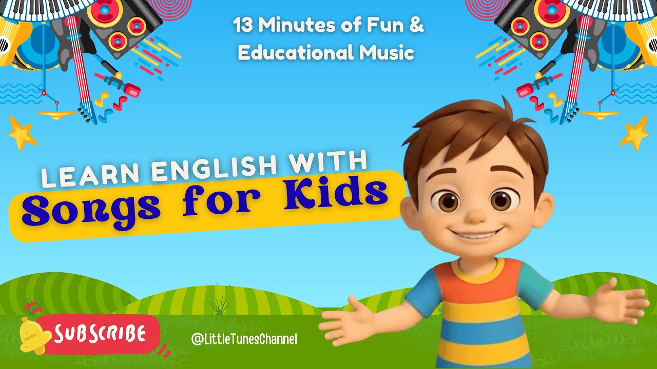 Learn English with Songs for Kids | 13 Minutes of Fun & Educational Music | Little Tunes