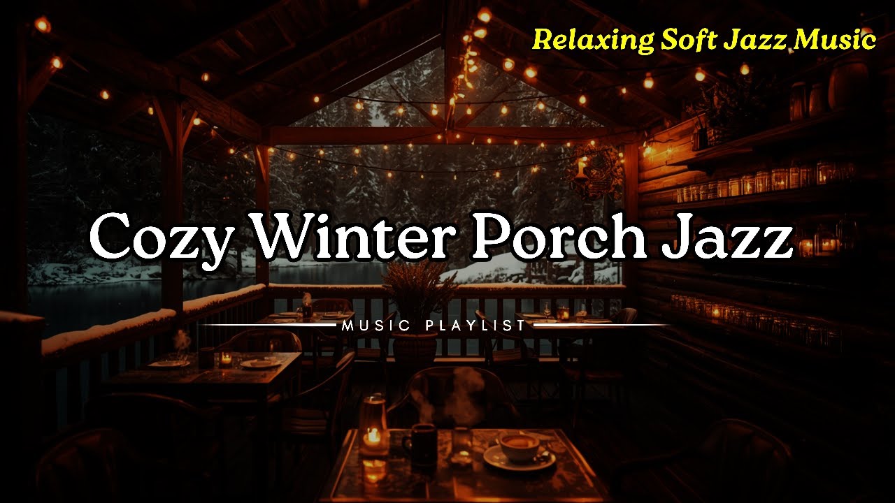 Cozy Winter Porch Jazz ⛄ Relaxing Soft Jazz Music