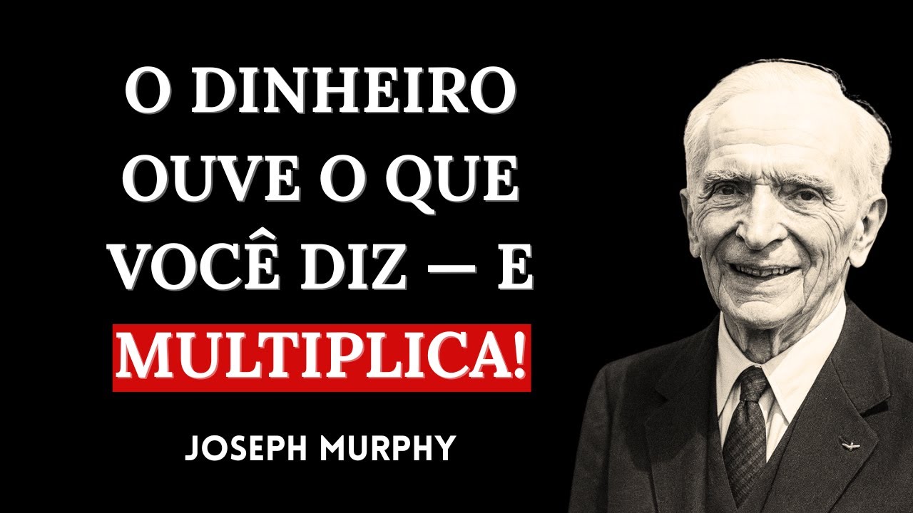 Diga Isto Quando Receber Dinheiro — E Veja Ele Voltar Multiplicado | Joseph Murphy