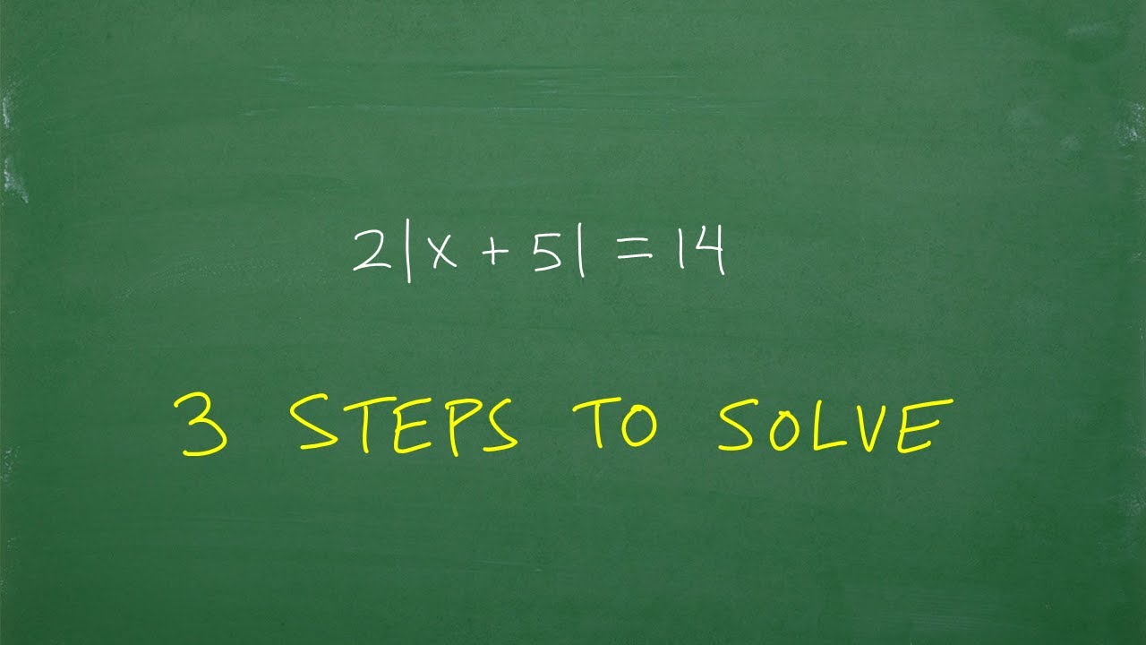 Solve the Absolute Value Equation – 3 Steps
