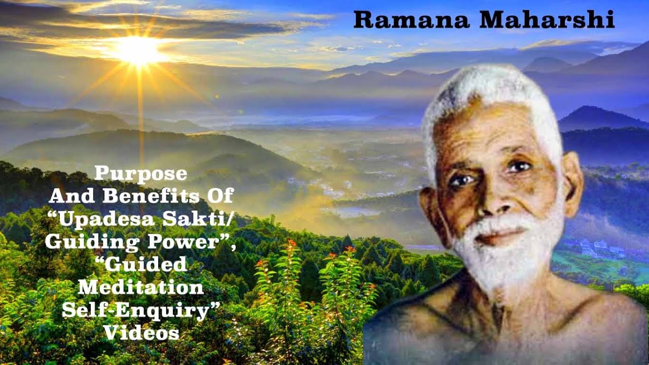 Ramana Maharshi | Guided Meditation | Upadesa Sakti, Guiding Power | Benefits Of These Videos Here
