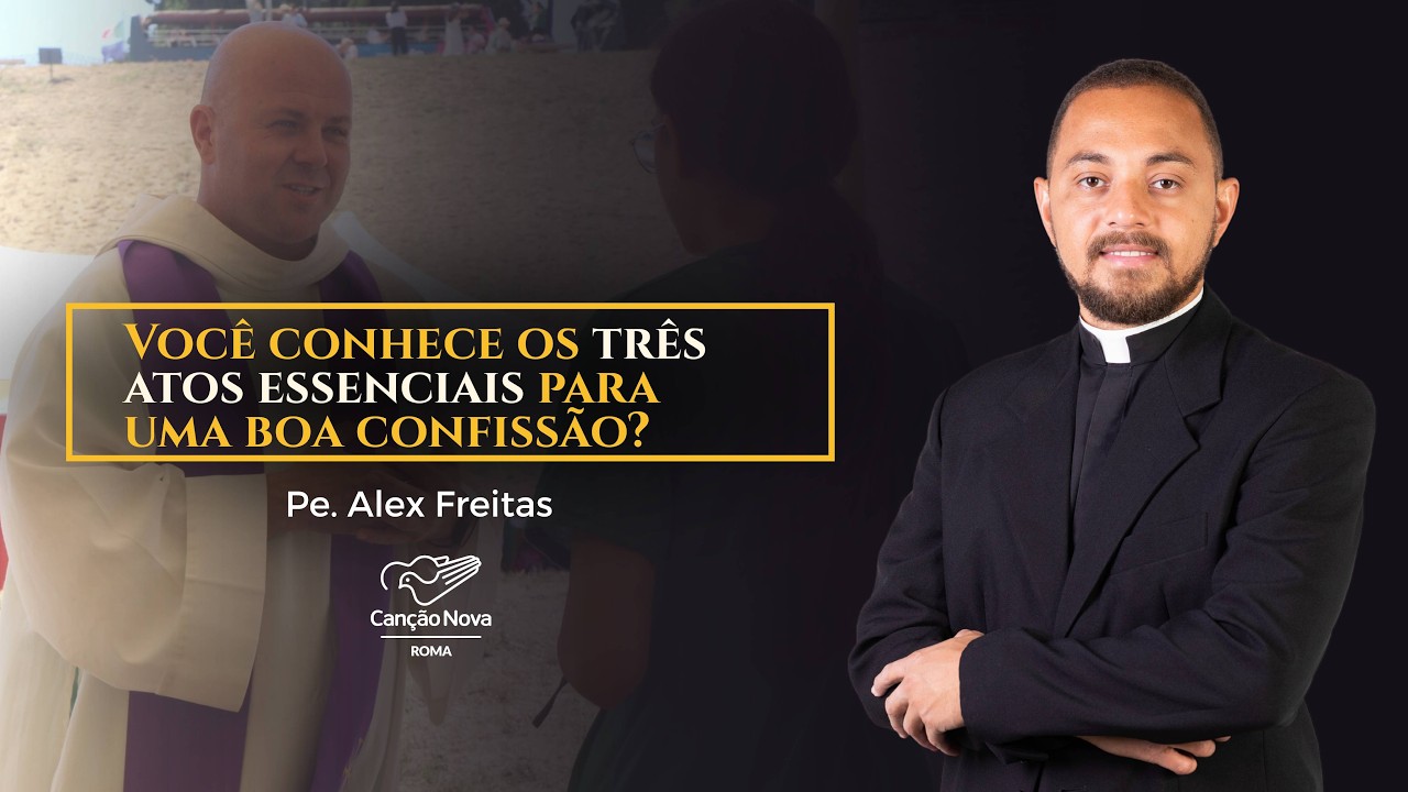 Você conhece os três atos essenciais para uma boa Confissão?
