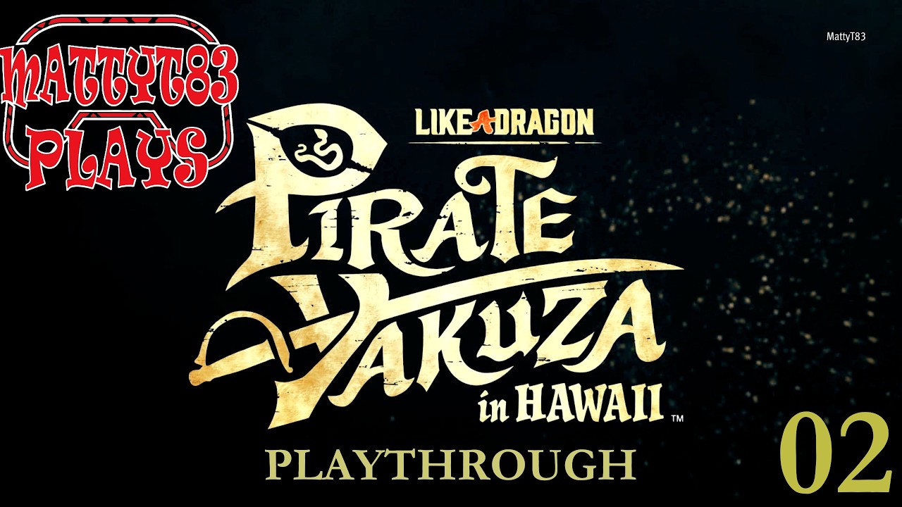 MattyT Plays: Like a Dragon: PIrate Yakuza in Hawaii, pt. 02