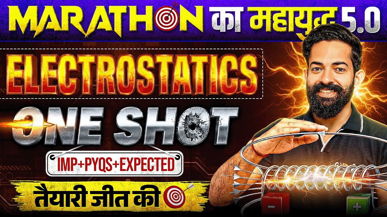 8 Electrostatics |Detailed ONE SHOT | 6 Mark's Imps + PYQs |🔥Marathon का महायुद्ध 🔥