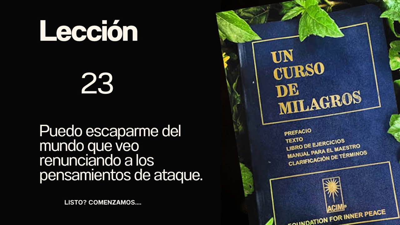 Lección 23 Libro de Ejercicios de Un Curso de Milagros #ucdm @V1virsanamenteporLorenaLopez 