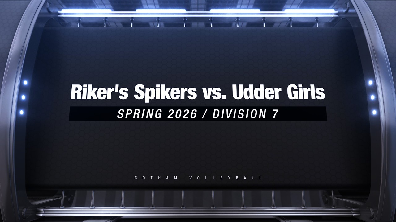 Riker's Spikers vs. Udder Girls (Division 7, Fall 2026, Gotham Volleyball)