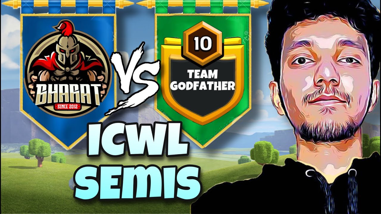 ICWL Semis - Bharat Vs Team Godfather - Clash of Clans