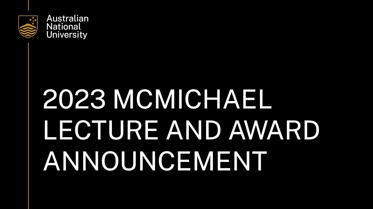 2023 McMichael Lecture and Award Announcement