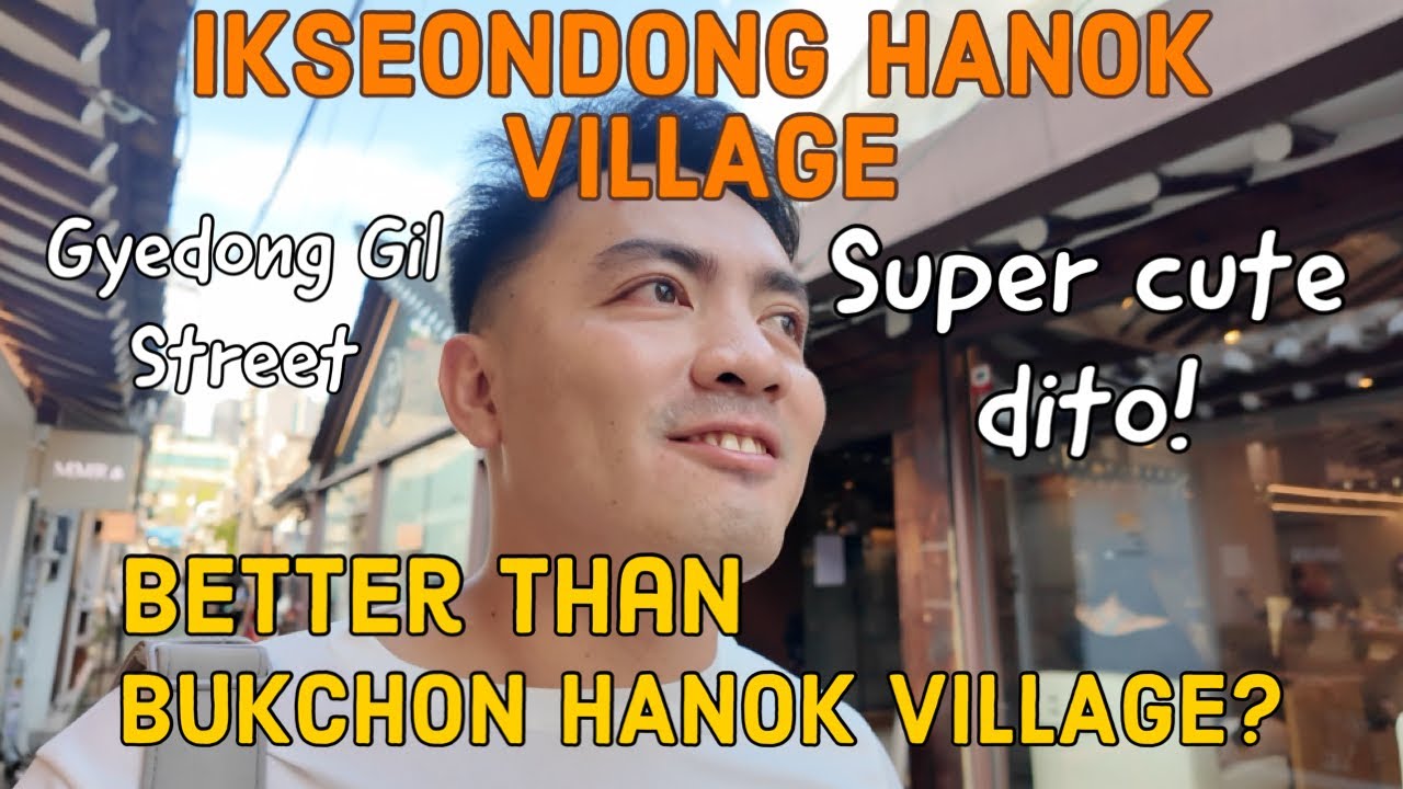 Ikseondong Hanok Village + Gyedong Gil : Better than BUKCHON HANOK VILLAGE? | Seoul Korea Vlog