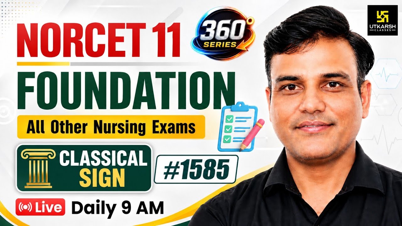 360 Degree Series #1585 | NORCET 11 Foundation & All Other Nursing Exams | Dr. Shailendra Sir