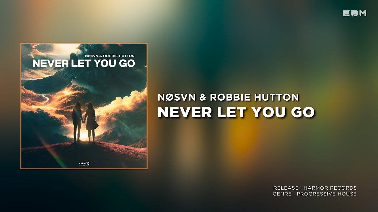 N&Oslash;SVN & Robbie Hutton - Never Let You Go (Extended Mix) | Progressive House
