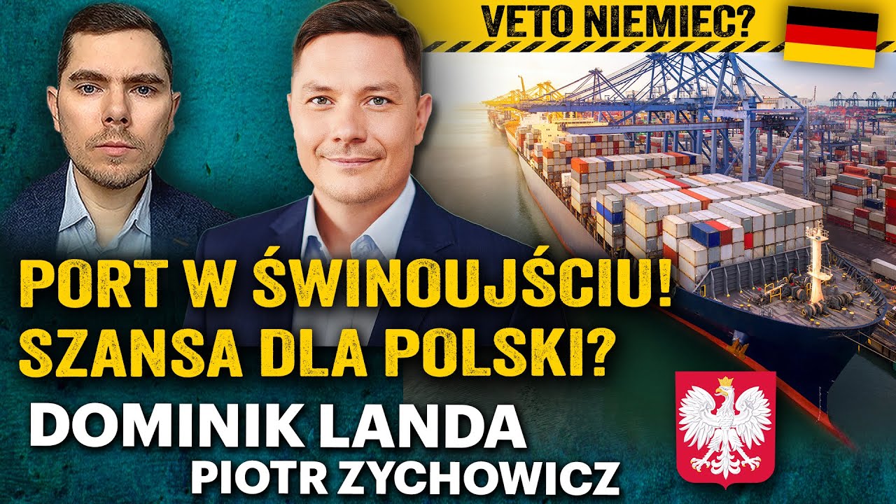 Polska potęgą morską? Walka o port kontenerowy w Świnoujściu! - Dominik Landa i Zychowicz