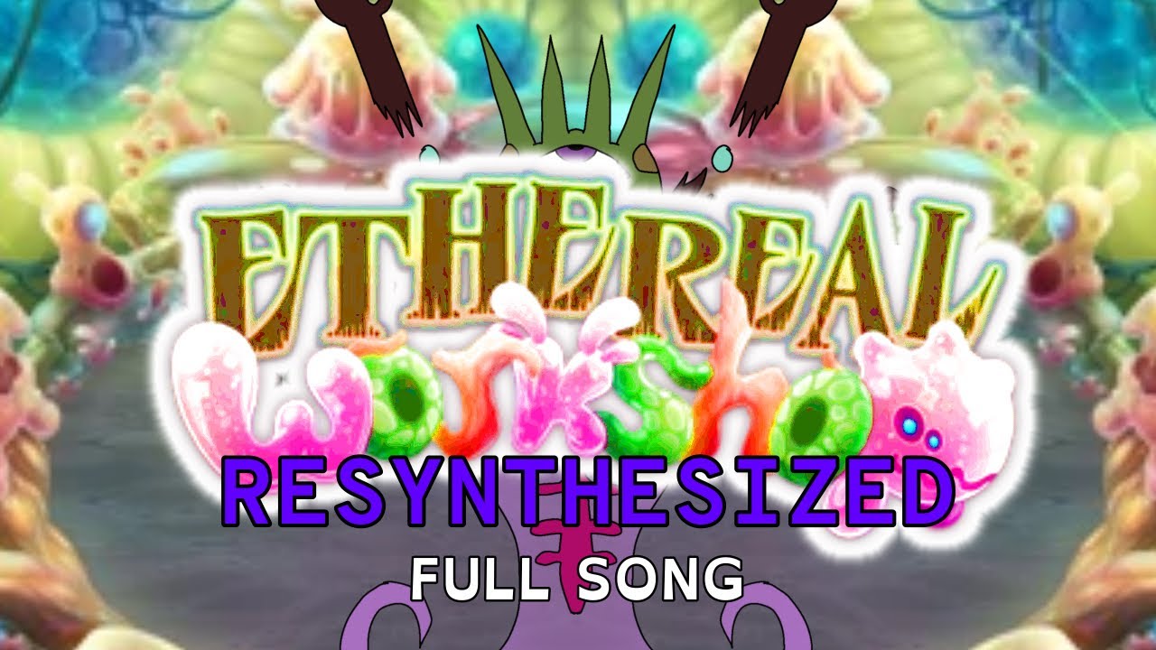 Ethereal Workshop RESYNTHESIZED - Full Song