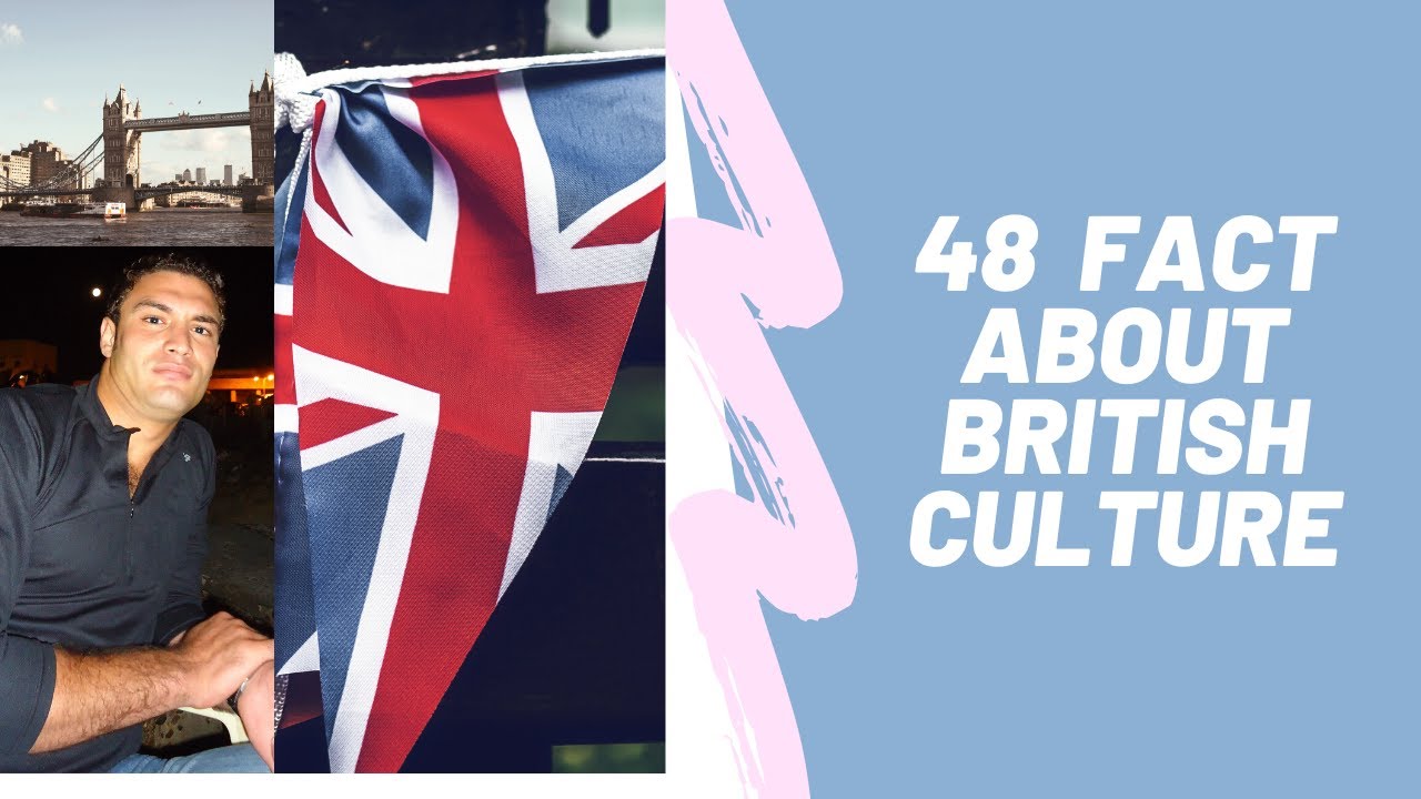 48 fact about British life ٤٨ من عادات وتقاليد بريطانيا