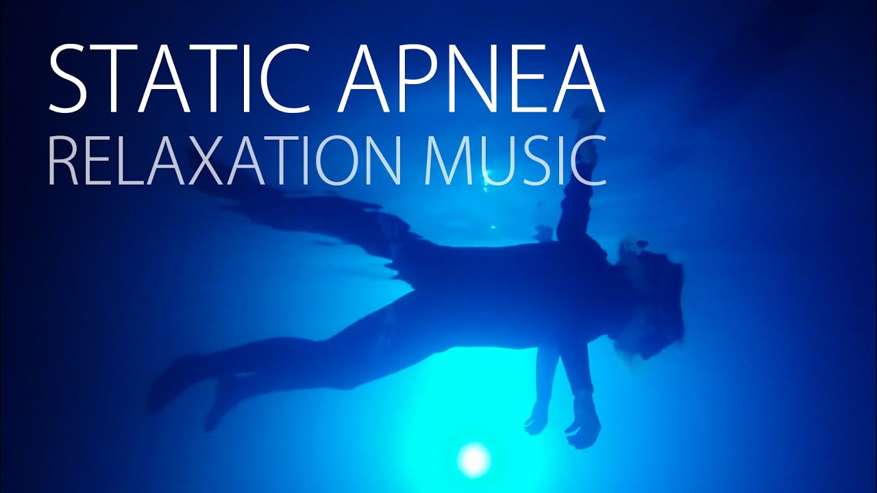 Freediving: Static Apnea Relaxation Music - Hold Your Breath Longer