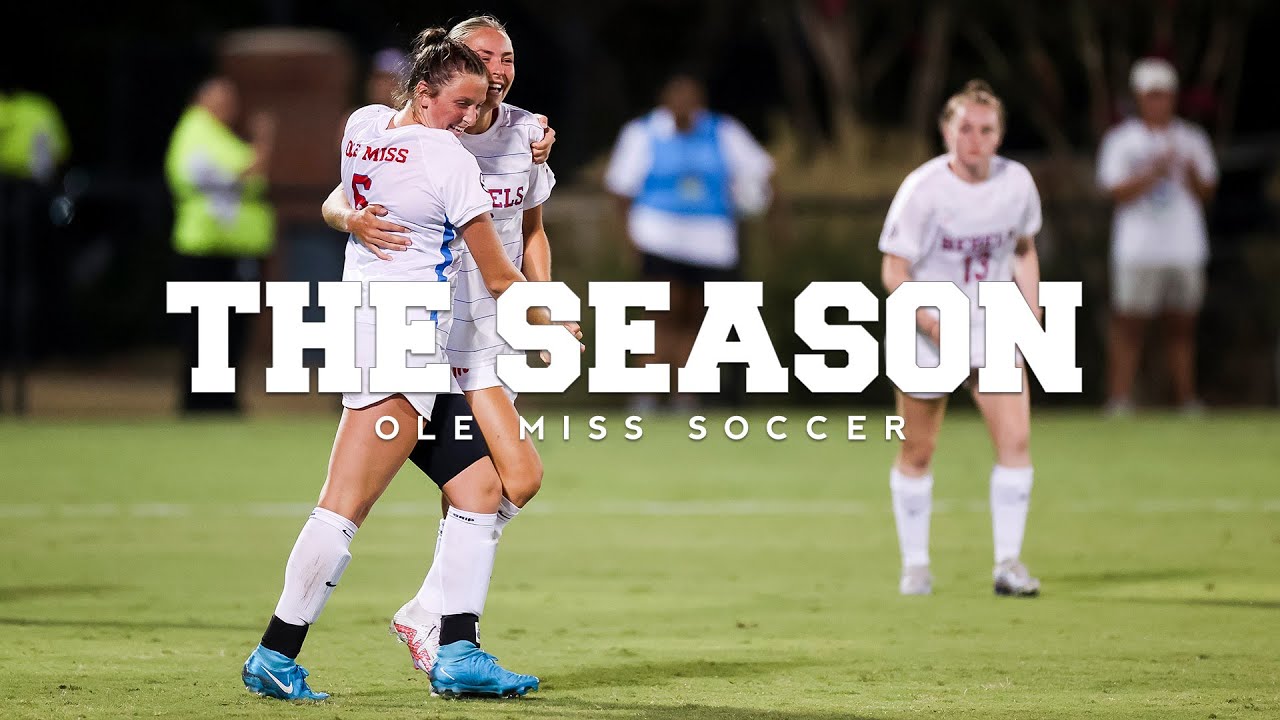 The Season: Ole Miss Soccer - Protect the Vibes (2024)