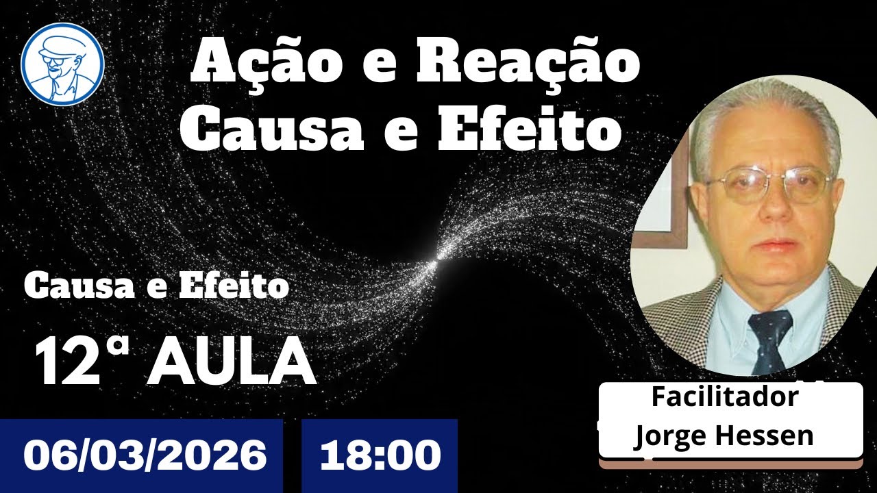 12ª Aula - Ação e Reação - Estudo sistematizado  Jorge Hessen © TV Chico Xavier Brasil