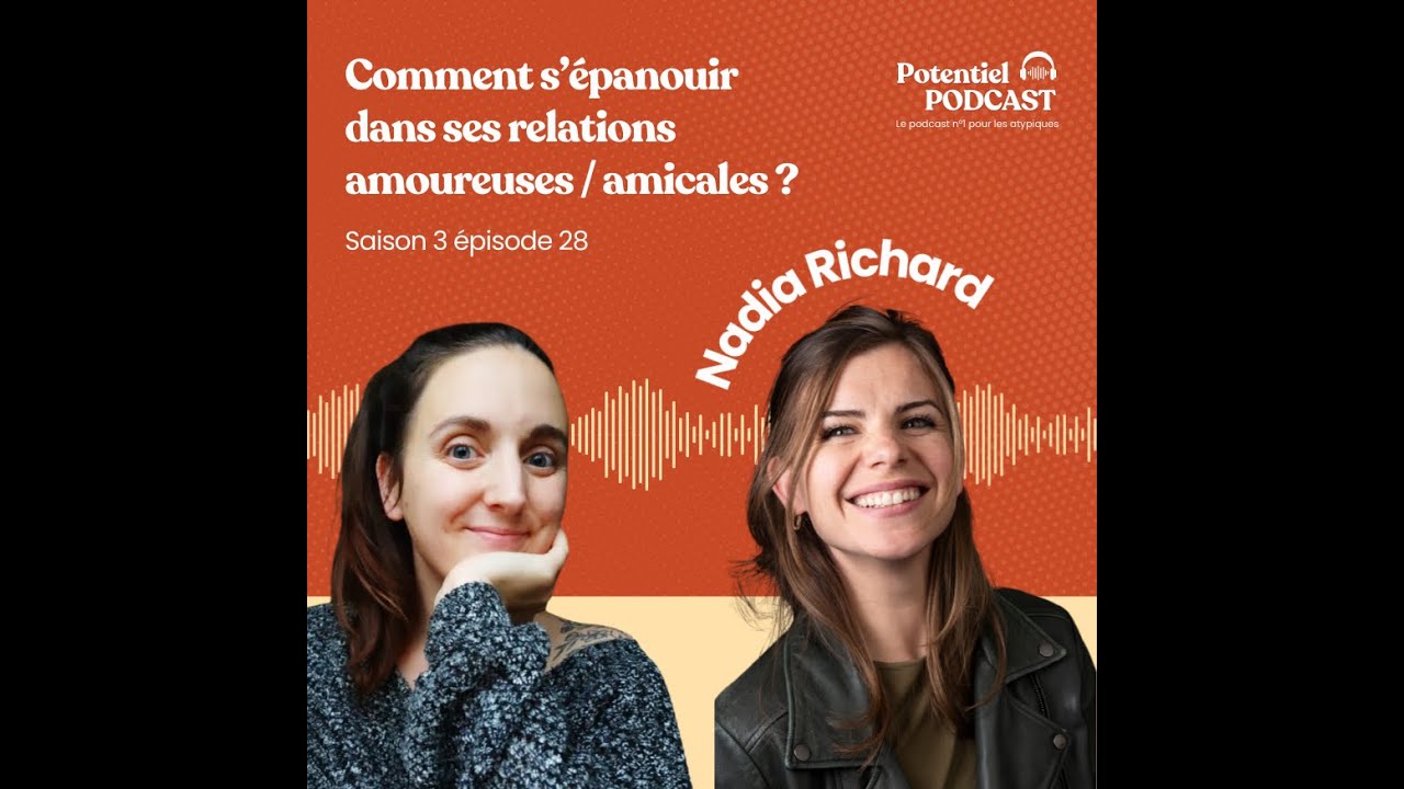Comment s’épanouir dans ses relations amoureuses / amicales ?