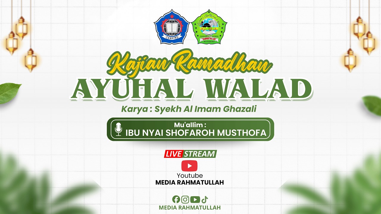 kajian Ramadan  | KItab Ayuhal walad  |Ibu Nyai Shofaroh Musthofa.PART 13