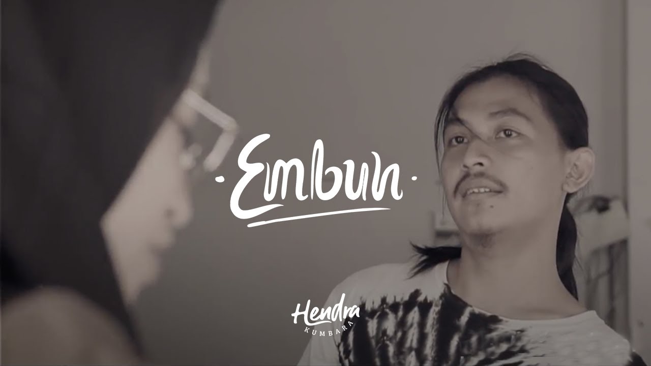 Hendra Kumbara - Embuh (Official Music Video)