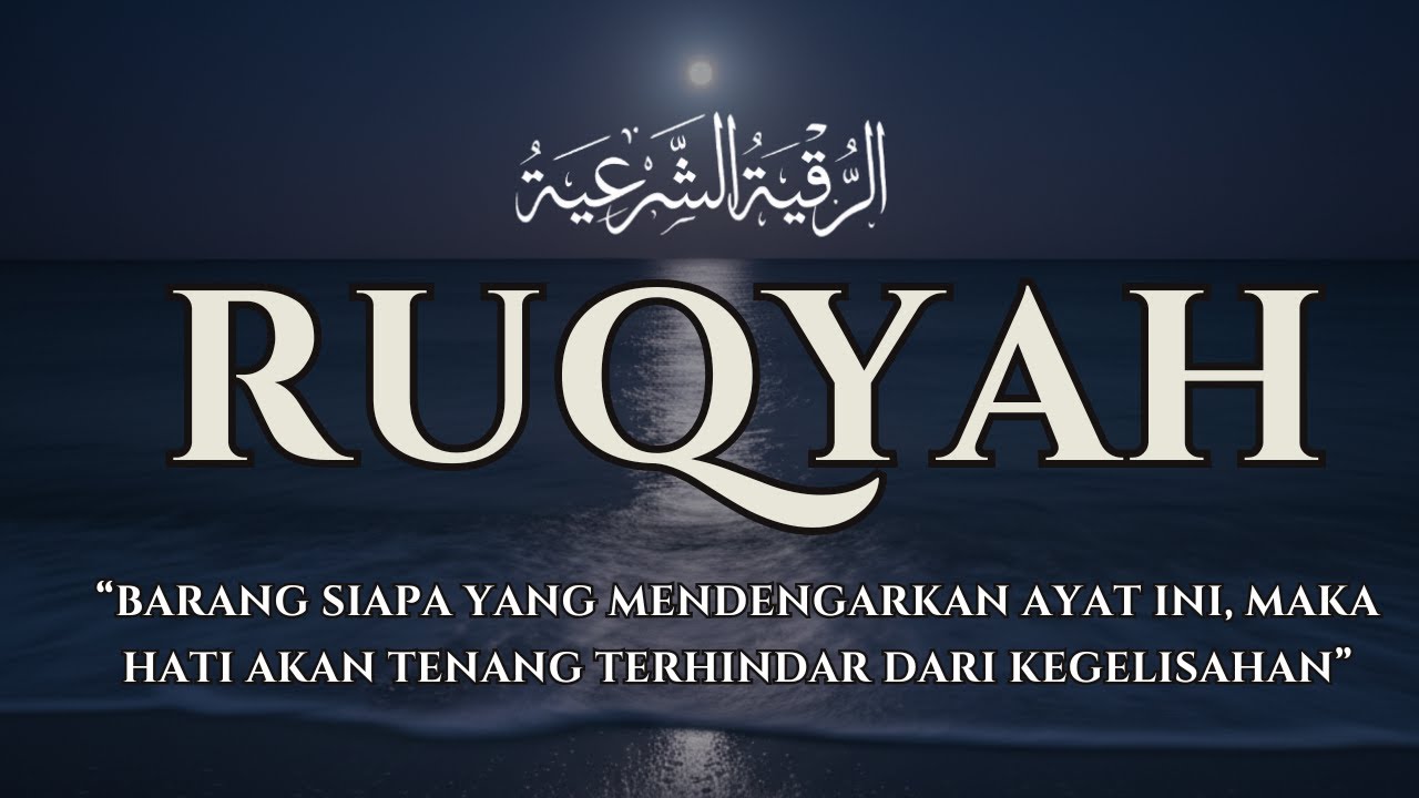 Ayat Ruqyah untuk Ketenangan Hati | Penjaga Diri dari Kegelisahan