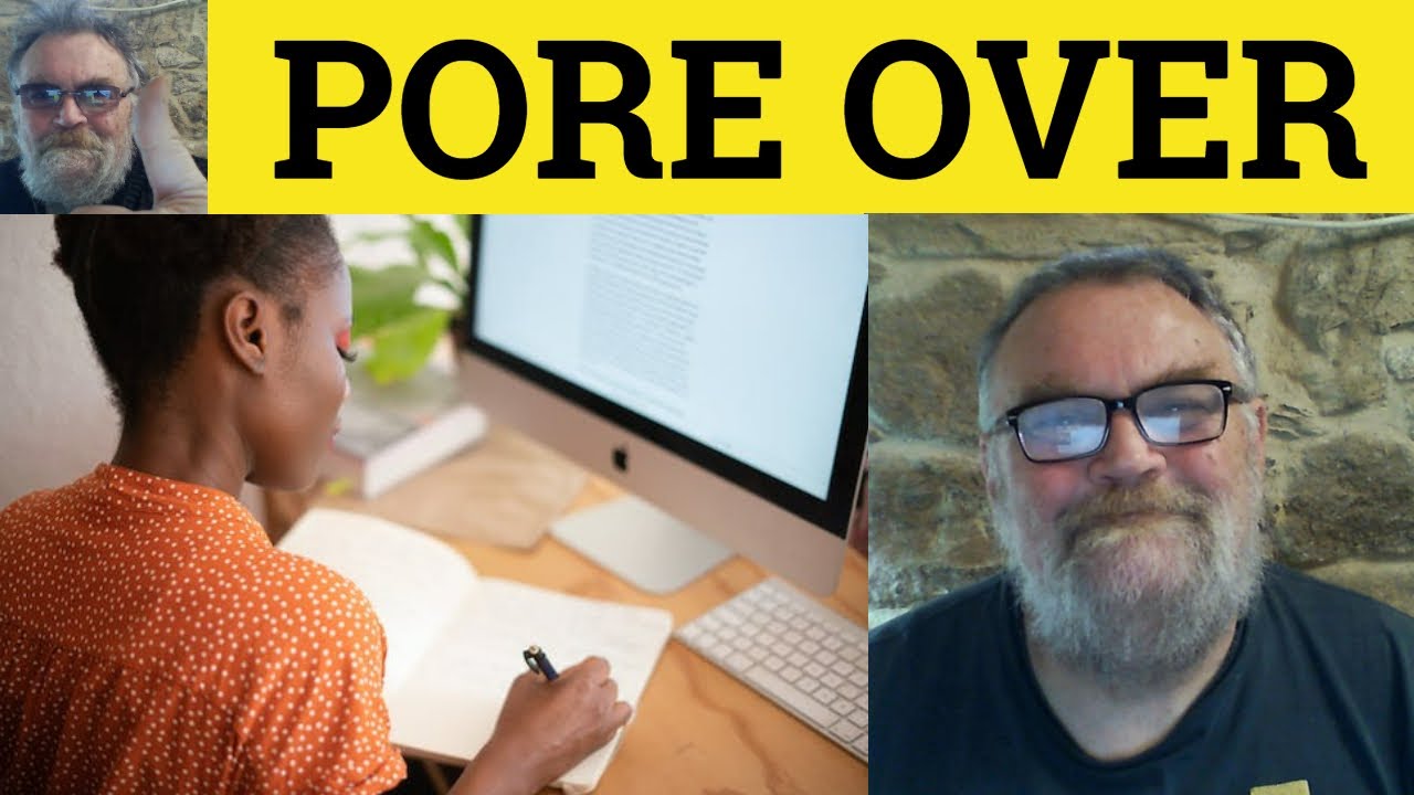 🔵 Pore Over Meaning - Pore Over Examples - Pore Over Defined - Phrasal Verbs - Pore Over Poring Over
