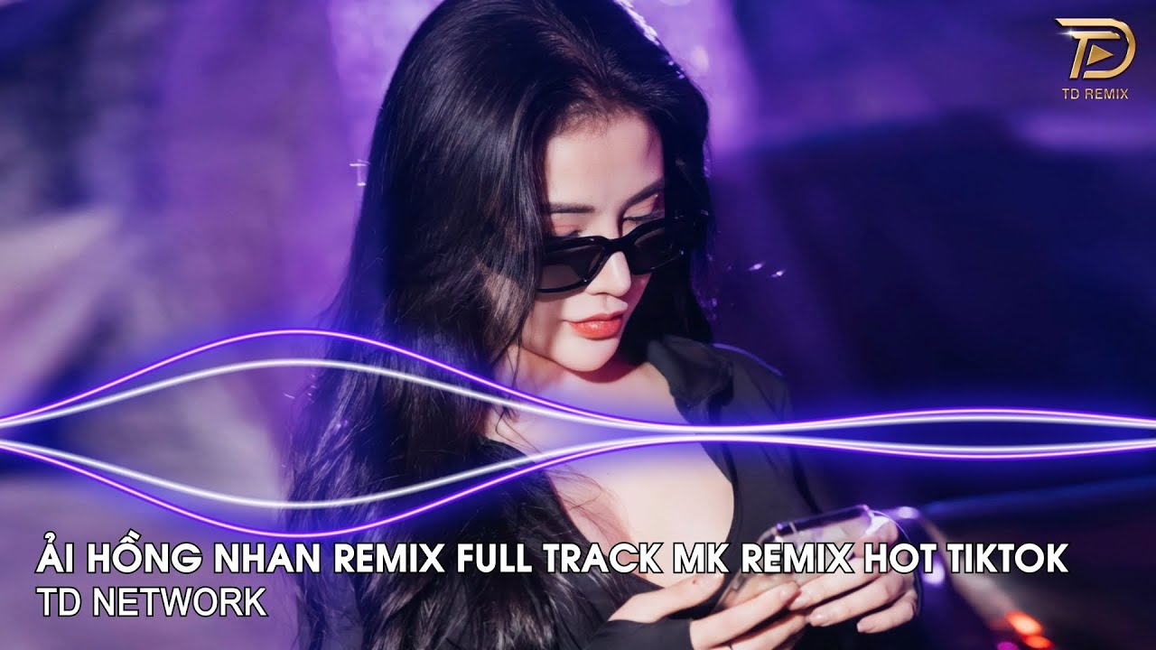 Ải Hồng Nhan Remix Cần Vinh, Lee Ken x MK Remix ~ Nhân Gian Thì Trăm Vạn Người Remix Hot TikTok