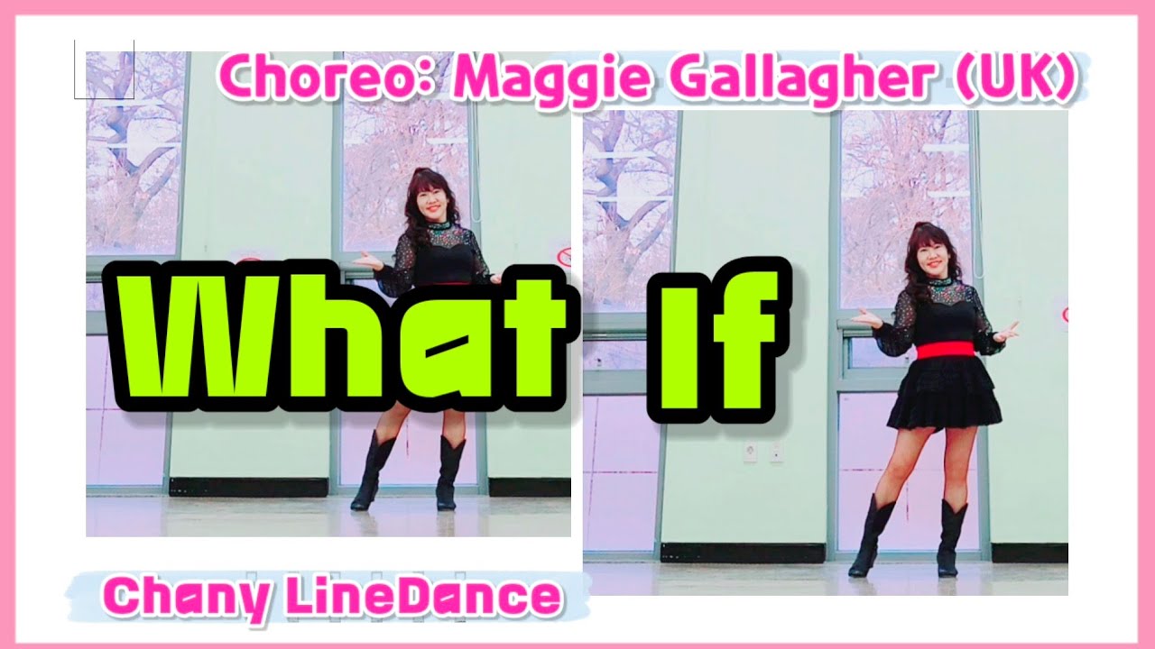 What If linedance/ (왓 이프) 인기중급/ Choreo:Maggie Gallagher (UK)/ Chany Linedance